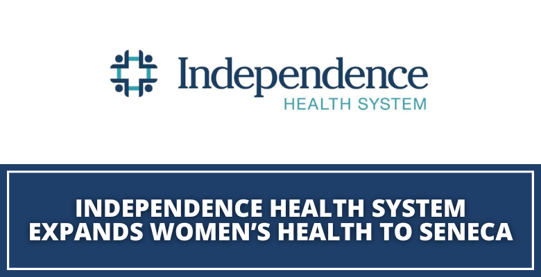 Independence Health Systems expands womens healthcare to seneca