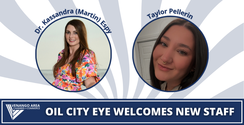 Dr. Kassandra (Martin) Espy and Taylor Pellerin, new staff at Oil City Eye Associates