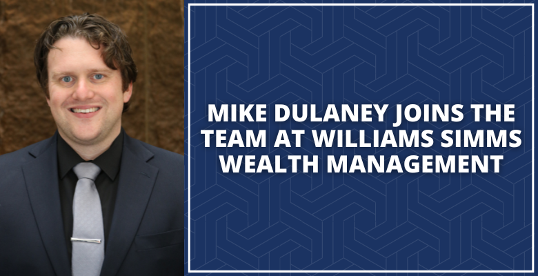 Mike Delaney Joins Williams Simms Wealth Management Team