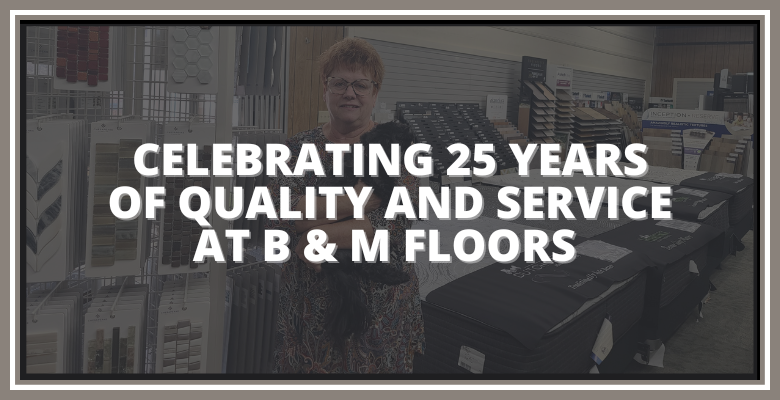 B&M Floors Celebrating 25 Years