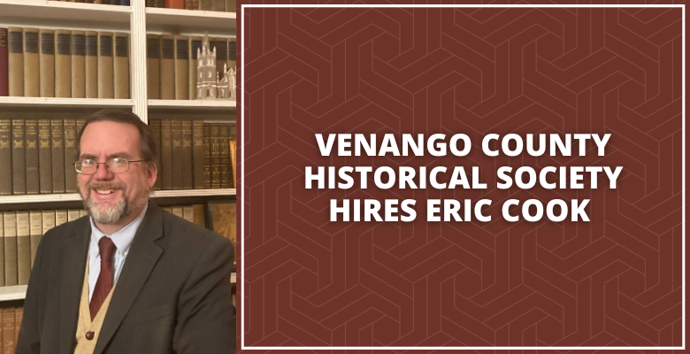 Venango County Historical Society Hires Eric Cook